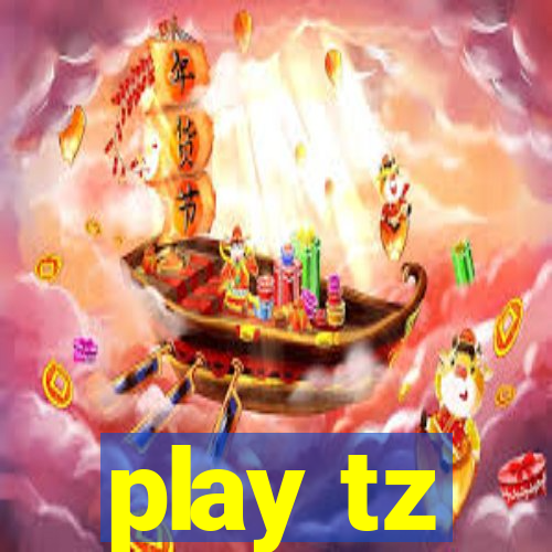 play tz